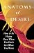 Anatomy of Desire: How to Be Happy Even When You Don't Get What You Want