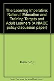 The learning imperative : national education and training targets and adult learners