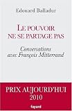 Le pouvoir ne se partage pas: Conversations avec Fran�ois Mitterrand