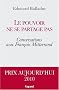 Le pouvoir ne se partage pas: Conversations avec Fran�ois Mitterrand
