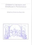 Children's literature and childhood in performance : papers from the NCRCL/LIBBY conference held at Roehampton Institute London 16 November 2002