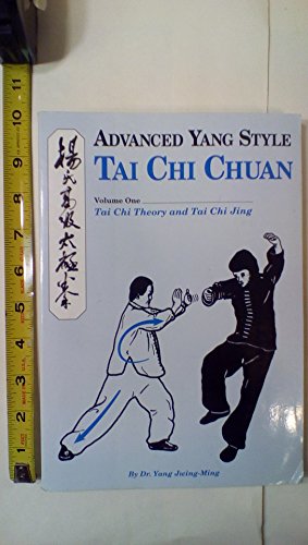Advanced yang style tai chi chuan, Vol. 1, Tai chi theory and tai chi jing