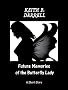 Future Memories of the Butterfly Lady
