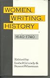 Women, writing, history : 1640-1740