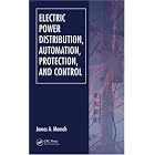 Electric Power Distribution, Automation, Protection, and Control by  James A. Momoh