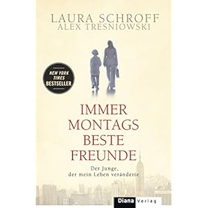 Immer montags beste Freunde: Der Junge, der mein Leben veränderte