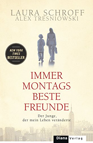 Immer montags beste Freunde: Der Junge, der mein Leben veränderte (German Edition)