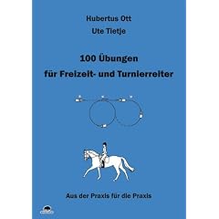 100 �bungen f�r Freizeit- und Turnierreiter: Aus der Praxis f�r die Praxis