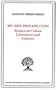 My Own Private Cuba: Essays on Cuban Literature and Culture