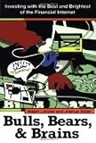 Bulls Bears and Brains: Investing with the Best and Brightest of the Financial Internet