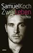 Samuel Koch - Zwei Leben: Mit einem Vorwort von Thomas Gottschalk -