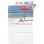 Traveling Solo, 6th: Advice and Ideas for More than 250 Great Vacations