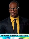 The Essential Biography of Eddie Murphy