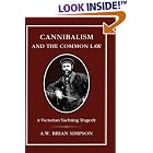 Click here to buy Cannibalism and the Common Law: A Victorian Yachting Tragedy by  A.W. Brian Simpson.