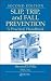 Slip, Trip, and Fall Prevention: A Practical Handbook, Second Edition