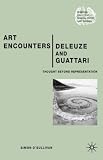 Art Encounters Deleuze and Guattari: Thought Beyond Representation (Renewing Philosophy)