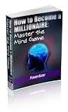 How to Become a Millionaire: Master the Mind Game