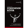 Streunende K�ter [Cani Sciolti]: Ein Roman �ber zwei Jahrzehnte italienische Ultrakultur, Freundschaften, K�mpfe und Drogen