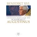 Augustinus: Leidenschaft f�r die Wahrheit