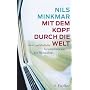 Mit dem Kopf durch die Welt: Ganz pers�nliche Geschichten aus der Normalit�t