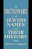 A Dictionary of Jewish Names and Their History