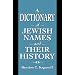 A Dictionary of Jewish Names and Their History