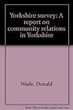 Yorkshire survey : a report on community relations in Yorkshire