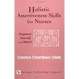 Holistic Assertiveness Skills for Nurses: Empower Yourself (and Others!)