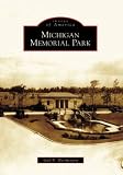 MICHIGAN MEMORIAL PARK (Images of America)