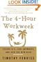 The 4-Hour Workweek: Escape 9-5, Live Anywhere, and Join the New Rich