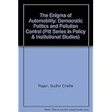 the enigma of automobility democratic politics and pollution control pitt series in policy and institutional