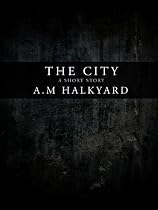 Click to Download Free Kindle Book -> The City: A Short Story