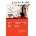 Existenzgr�ndung f�r Frauen. Die Entscheidungshilfe f�r einen erfolgreichen Start