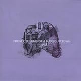 From the Lung of a Harbour Town