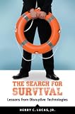 The search for survival : lessons from disruptive technologies