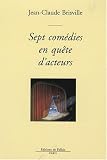 Sept com�dies en qu�te d'acteurs