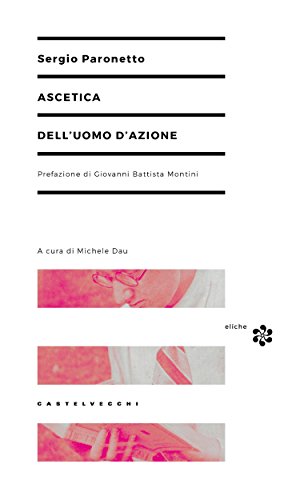 Ascetica dell'uomo d'azione (Eliche) (Italian Edition)