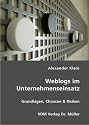 Weblogs im Unternehmenseinsatz: Grundlagen, Chancen & Risiken