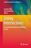 Living intersections : transnational migrant identifications in Asia
