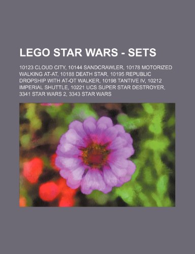 Lego Star Wars - Sets: 10123 Cloud City, 10144 Sandcrawler, 10178 Motorized Walking AT-AT, 10188 Death Star, 10195 Republic Dropship with AT-OT ... Star Destroyer, 3341 Star Wars 2, 3343 Star W