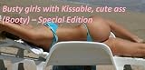 Busty girls with Kissable, cute ass (Booty) - Special Edition