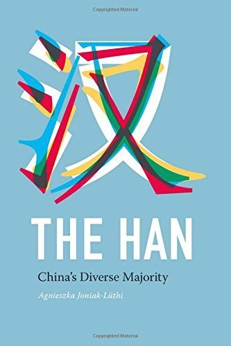 The Han: China's Diverse Majority (Studies on Ethnic Groups in China) by Agnieszka Joniak-Luthi (2015-05-12)