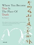 Where You Become True Is The Place Of Truth