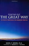 Pointing Out the Great Way: The Stages of Meditation in the Mahamudra Tradition