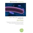 Gut Flora: Microorganism, Human gastrointestinal tract, Human flora, Cell (biology), Intestine,... by Frederic P. Miller, Agnes F. Vandome, and John McBrewster