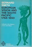 European vision and the South Pacific, 1768-1850 : a study in the history of art and ideas