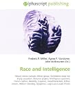 Race and Intelligence: Nature versus nurture, Ethnic group, Correlation does not imply causation, Genome project, Intelligence quotient, Francis Galton, ... Dysgenics, Luigi Luca Cavalli-Sforza