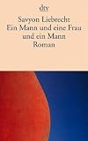 Ein Mann und eine Frau und ein Mann. Roman.