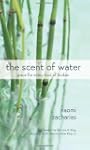 The Scent Of Water: Discovering What...