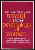 Toward a New Psychology of Woman